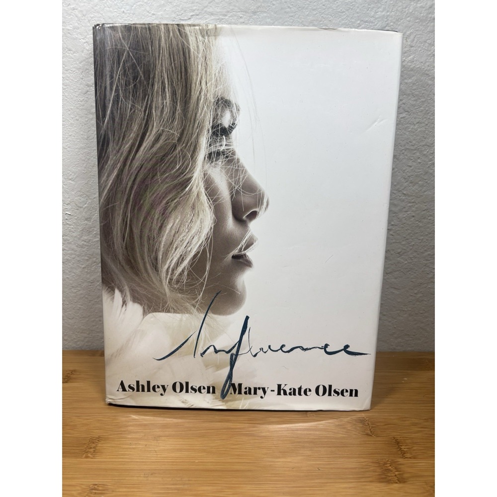 Inlfuence by Mary Kate Olsen & Ashley Olsen - Hardcover 2008 - Awesome 1st. Ed.!